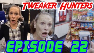 Tweaker Hunters - Episode 22 - CENSORED FOR YOUTUBE EDITION REUP