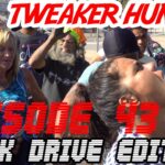 Tweaker Hunters - Episode 43 - Milk Drive Edition