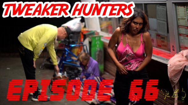 Tweaker Hunters - Episode 66