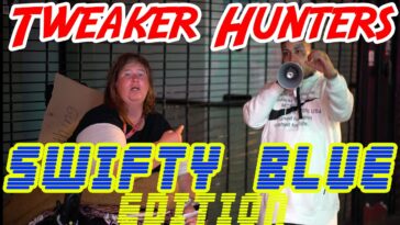 Tweaker Hunters - Episode 71 - Swifty Blue Edition