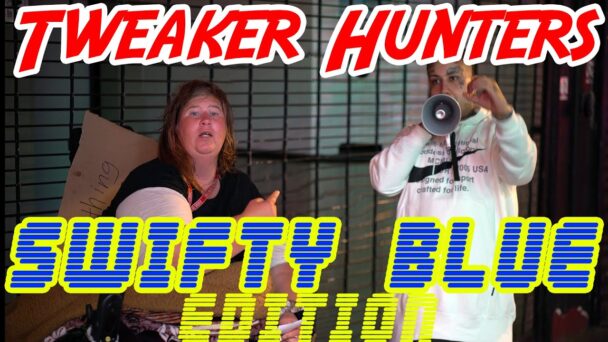 Tweaker Hunters - Episode 71 - Swifty Blue Edition