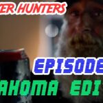 Tweaker Hunters - Episode 78 - Oklahoma Edition