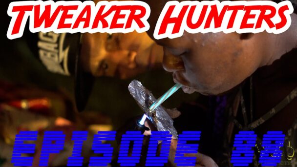 Tweaker Hunters - Episode 88 - Swifty Blue Edition Part 3