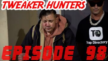 Tweaker Hunters - Episode 98 - Seattle Edition - Part 3